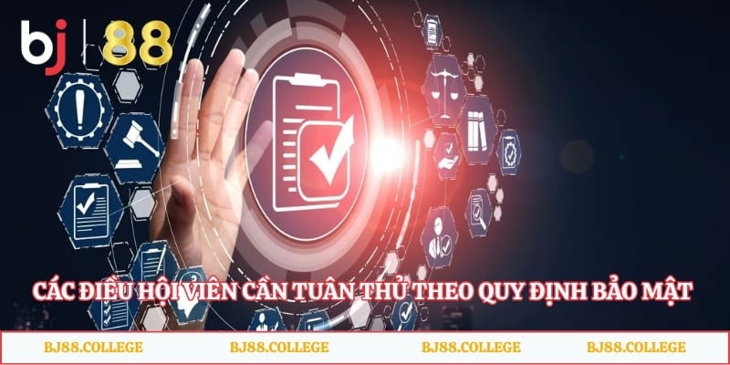 Các điều hội viên cần tuân thủ theo quy định bảo mật chung