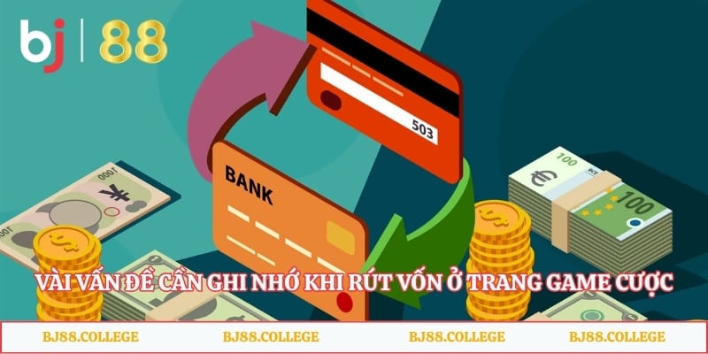 Vài vấn đề cần ghi nhớ khi rút vốn ở trang game cược